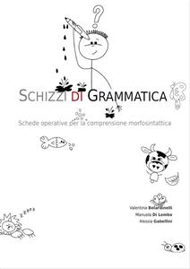 Schizzi di Grammatica - Valentina Belardinelli, Manuela Di Lembo, Alessia Gabellini