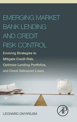 Emerging Market Bank Lending and Credit Risk Control - Leonard Onyiriuba