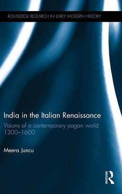 India in the Italian Renaissance - Meera Juncu