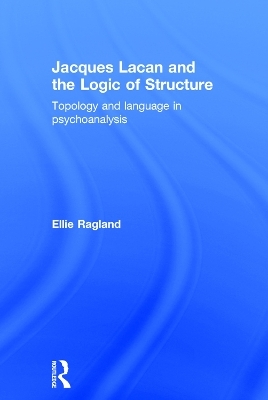 Jacques Lacan and the Logic of Structure - Ellie Ragland