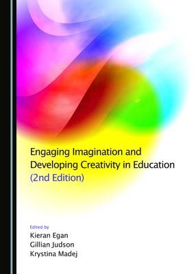 Engaging Imagination and Developing Creativity in Education (2nd Edition) - 