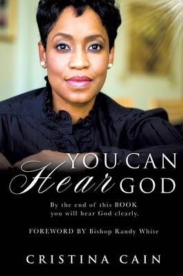 You Can HEAR God - Cristina Cain