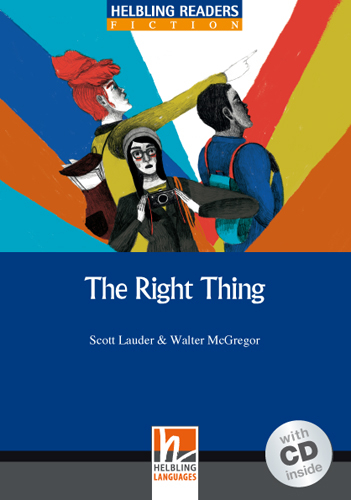 Helbling Readers Blue Series, Level 5 / The Right Thing - Scott Lauder, Walter McGregor