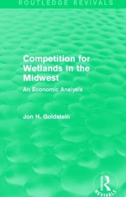 Competition for Wetlands in the Midwest - Jon H. Goldstein