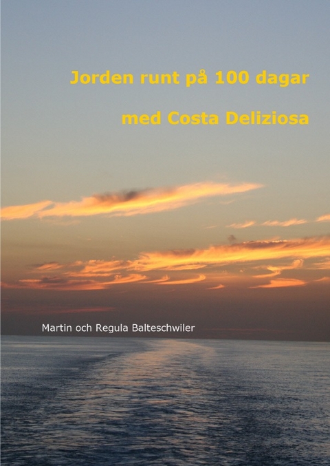Jorden runt på 100 dagar med Costa Deliziosa - Martin och Regula Balteschwiler