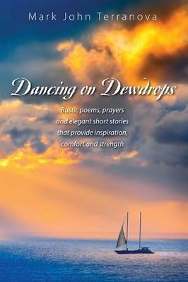 Dancing on Dewdrops - Mark John Terranova