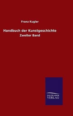 Handbuch der Kunstgeschichte - Franz Kugler