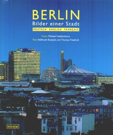 Berlin. Bilder einer Stadt - Michael Haddenhorst, Thomas Friedrich