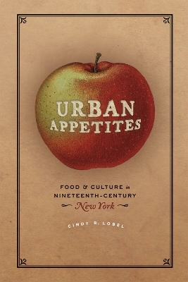 Urban Appetites - Cindy R. Lobel