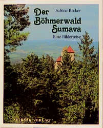 Der Böhmerwald-Sumava - Sabine Becker