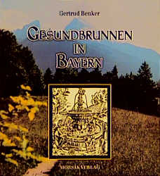 Gesundbrunnen in Bayern - Gertrud Benker