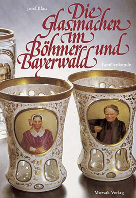Die Glasmacher im Böhmer- und Bayerwald, Band II - Josef Blau