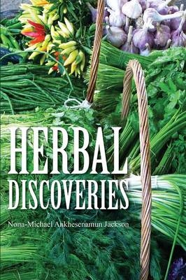 Herbal Discoveries - Nona-Michael Ankhesenamun Jackson