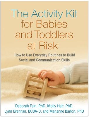 The Activity Kit for Babies and Toddlers at Risk - Deborah Fein, Molly Helt, Lynn Brennan, Marianne Barton
