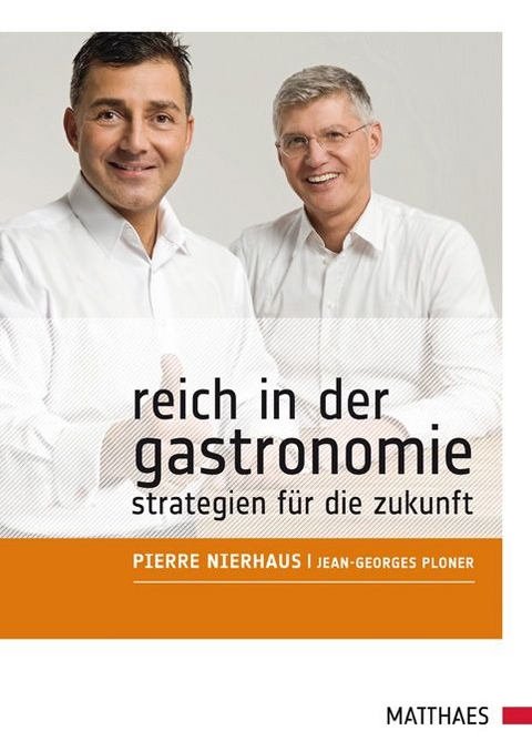 Reich in der Gastronomie - Pierre Nierhaus, Jean G Ploner