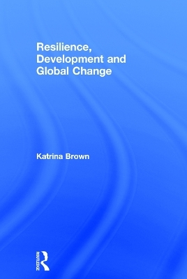 Resilience, Development and Global Change - Katrina Brown