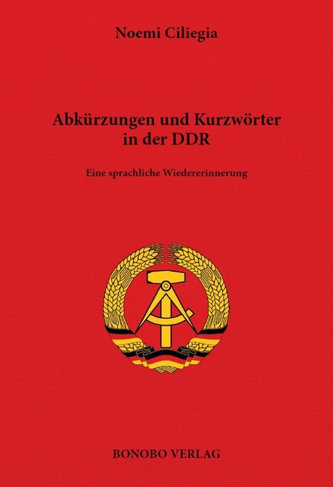 Abkürzungen und Kurzwörter in der DDR - Noemi Ciliegia