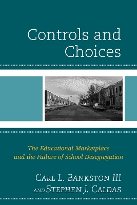 Controls and Choices - Carl L. Bankston, Stephen J. Caldas