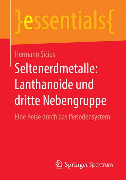 Seltenerdmetalle: Lanthanoide und dritte Nebengruppe - Hermann Sicius