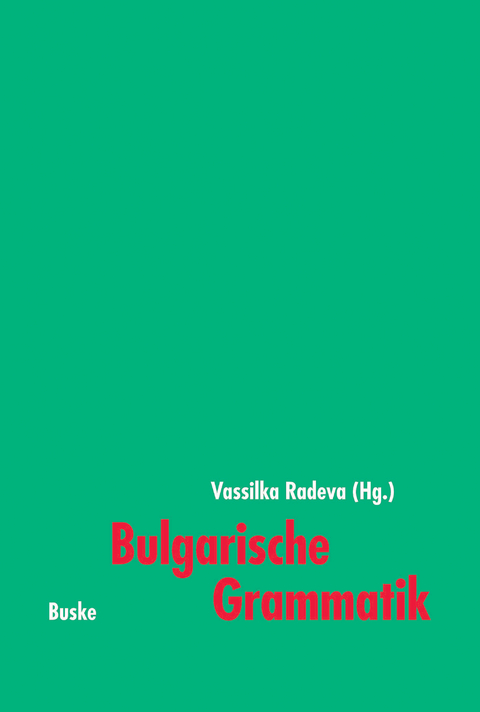 Bulgarische Grammatik - Vassilka Radeva, Hilmar Walter, Jordan Pencev, Sigrun Comati