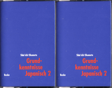 Grundkenntnisse Japanisch 1 + 2 und Hiragana und Katakana Übungen / Grundkenntnisse Japanisch 2 / Grundkenntnisse Japanisch 2 - Shin'ichi Okamoto