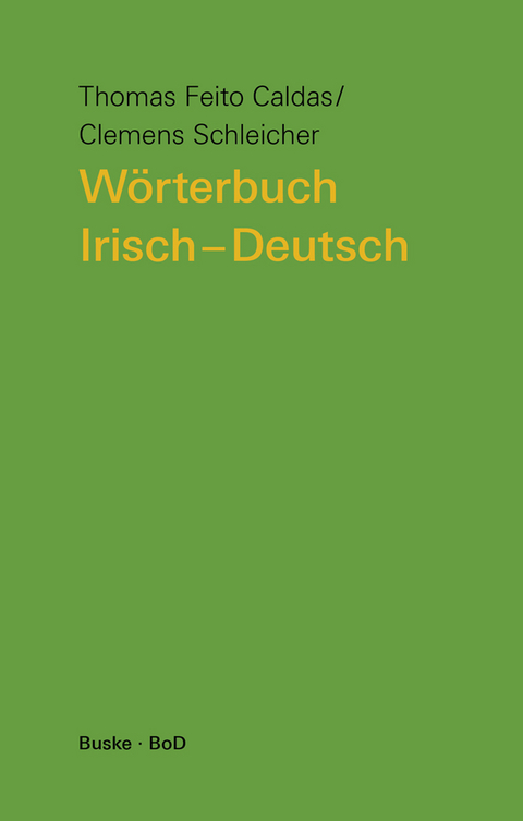Wörterbuch Irisch–Deutsch - Thomas Feito Caldas, Clemens Schleicher