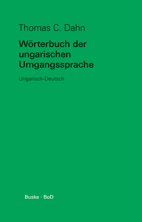 Wörterbuch der ungarischen Umgangssprache - Thomas C. Dahn