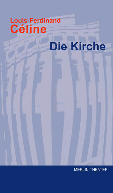 Die Kirche - Louis F Céline