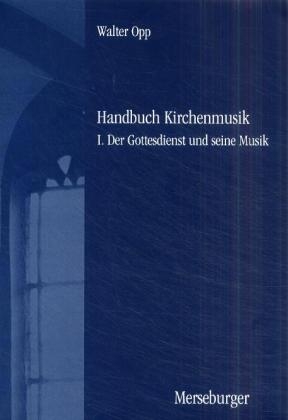 Handbuch der Kirchenmusik. Band I-III komplett / Handbuch der Kirchenmusik. Band I - Walter Opp