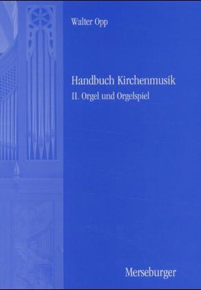 Handbuch der Kirchenmusik. Band I-III komplett / Handbuch der Kirchenmusik. Band II - Walter Opp