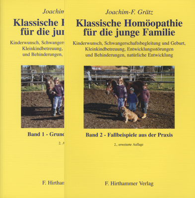 Klassische Homöopathie für die jungeFamilie. Band 1+2  Fallbeispiele aus der Praxis - Joachim F Grätz