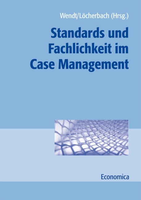 Standards und Fachlichkeit im Case Management - 