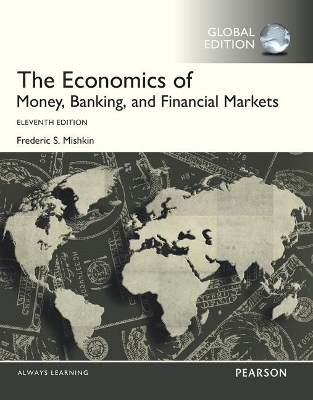 The Economics of Money, Banking and Financial Markets with MyEconLab, Global Edition - Frederic Mishkin
