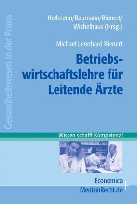 Managementwissen für Leitende Ärzte / Betriebswirtschaftslehre für Leitende Ärzte - Michael Leonhard Bienert
