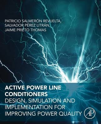 Active Power Line Conditioners - Patricio Salmeron Revuelta, Salvador Pérez Litrán, Jaime Prieto Thomas