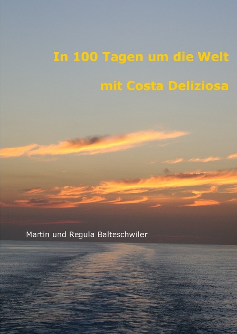 In 100 Tagen um die Welt mit Costa Deliziosa - Martin und Regula Balteschwiler