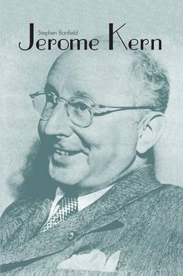 Jerome Kern - Stephen Banfield