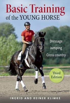 Basic Training of the Young Horse - Ingrid Klimke, Reiner Klimke