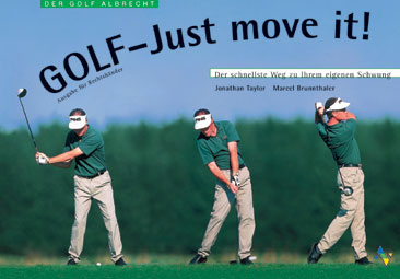 Golf - Just move it! Für Rechtshänder! - Jonathan Taylor, Marcel Brunnthaler