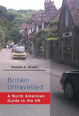 Britain Unravelled - Pamela A Brown