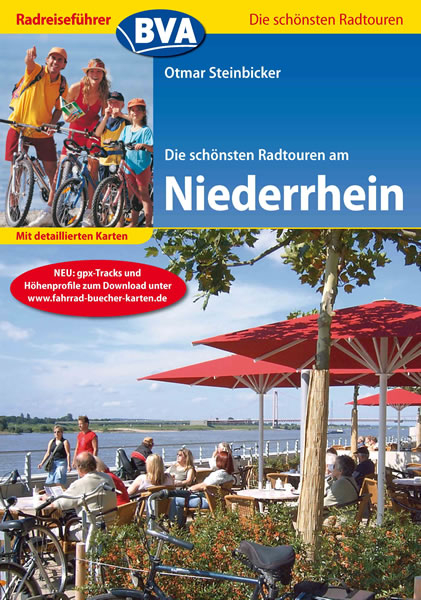 Radreiseführer BVA Die schönsten Radtouren am Niederrhein mit detaillierten Karten und GPS-Tracks Download - Otmar Steinbicker