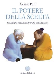 Il potere della scelta - Cesare Peri