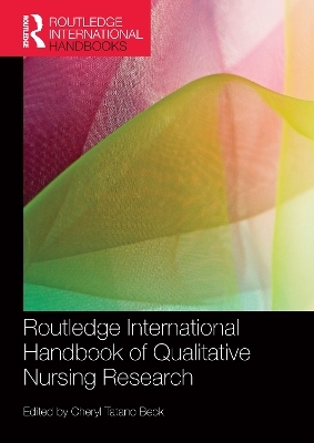Routledge International Handbook of Qualitative Nursing Research - 