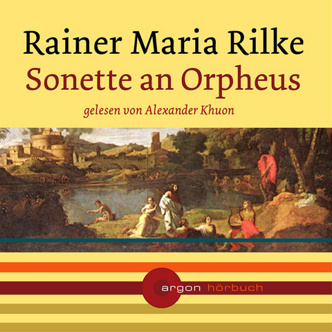 Sonette an Orpheus, 1 Audio-CD - Rainer Maria Rilke