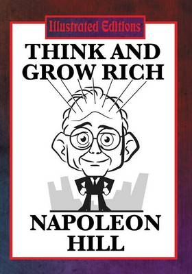 Think and Grow Rich (Illustrated Edition) - Napoleon Hill