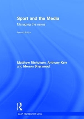 Sport and the Media - Matthew Nicholson, Anthony Kerr, Merryn Sherwood