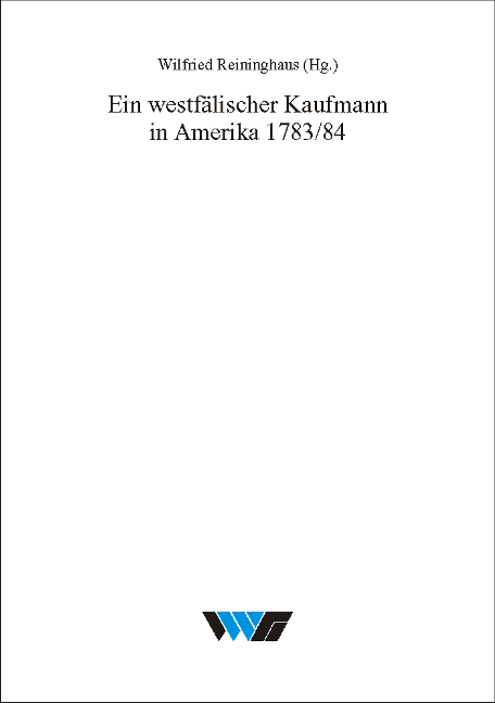 Ein westfälischer Kaufmann in Amerika 1783/84 - 