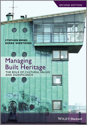 Managing Built Heritage - Stephen Bond, Derek Worthing