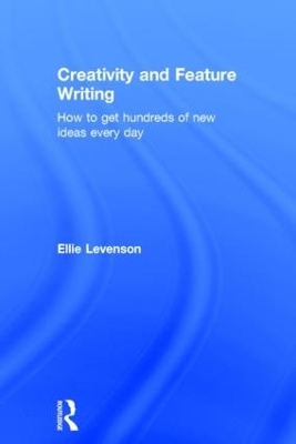 Creativity and Feature Writing - Ellie Levenson