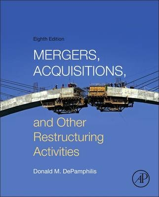 Mergers, Acquisitions, and Other Restructuring Activities - Donald DePamphilis